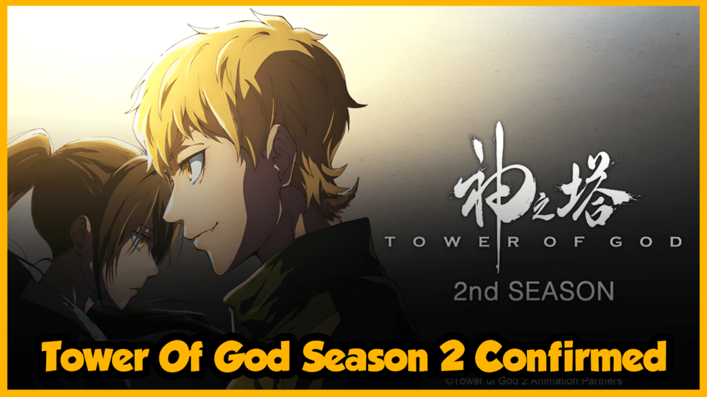 Tower Of God Season 2 | Release Date Confirmed? - MyAnimeGuru