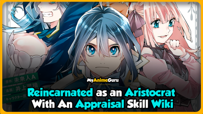 Reincarnated As An Aristocrat With An Appraisal Skill Wiki - MyAnimeGuru