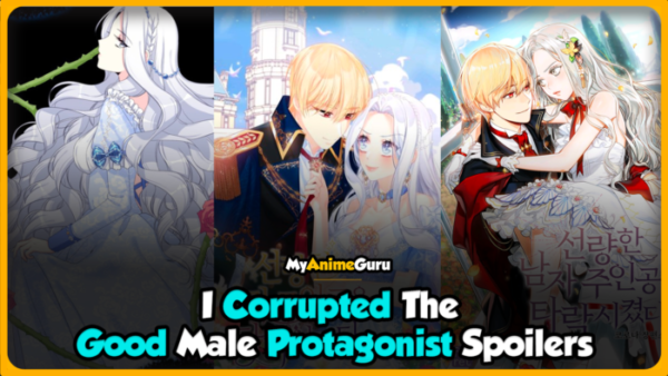 I Corrupted The Good Male Protagonist Spoilers