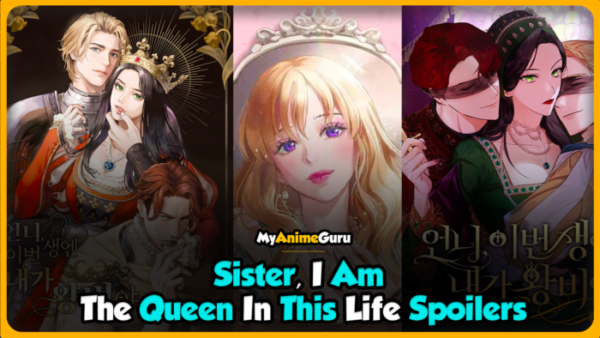 Sister, I Am The Queen In This Life Spoilers