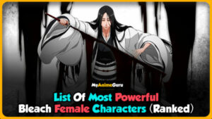 Top 14 Strongest Female Characters In Bleach (Ranked) - MyAnimeGuru