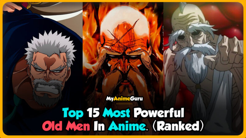 most powerful old men in anime